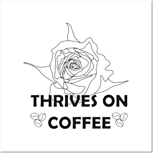 Thrives on coffee (black and white) Posters and Art